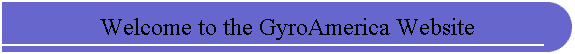 Welcome to the GyroAmerica Website